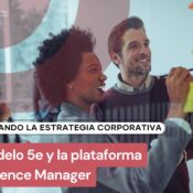 La reingeniería de la estrategia corporativa: maximizando el rendimiento con el Modelo 5e y la plataforma Excellence Manager