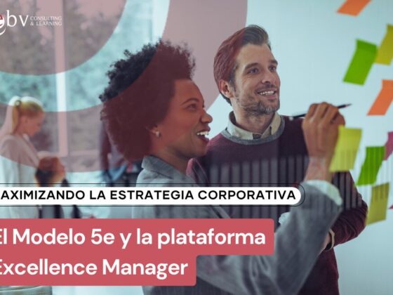 La reingeniería de la estrategia corporativa: maximizando el rendimiento con el Modelo 5e y la plataforma Excellence Manager
